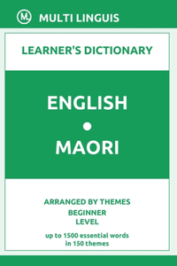 English-Maori Learner's Dictionary (Arranged by Themes, Beginner Level)