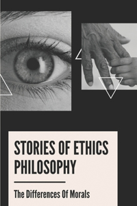 Stories Of Ethics Philosophy