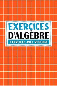 exercices d'algebre ( exercices avec reponse )