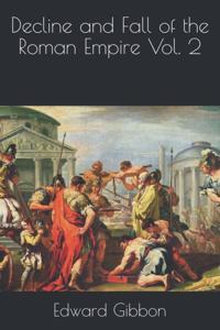 Decline and Fall of the Roman Empire Vol. 2