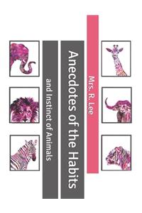 Anecdotes of the Habits: and Instinct of Animals