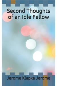 Second Thoughts of an Idle Fellow