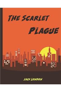 Scarlet Plague with Illustrations (Annotated)