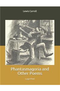 Phantasmagoria and Other Poems