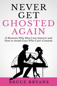 Never Get Ghosted Again