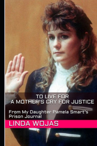 To Live For. A Mother's Cry for Justice