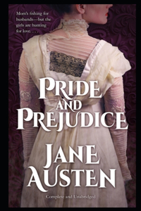 Pride and Prejudice By Jane Austen (A Loved Romantic & Fictional Novel) 