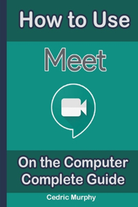 How to Use Google Meet on the Computer
