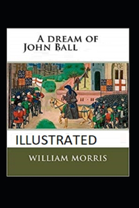 A Dream of John Ball Illustrated