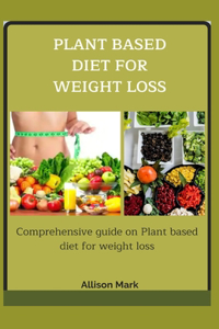 Plant Based Diet for Weight Loss
