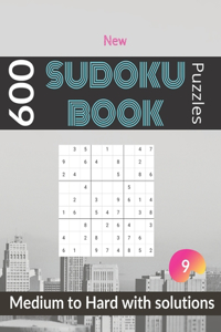 New sudoku book 600 puzzles: medium to hard sudoku puzzle book for adults with solutions vol 9