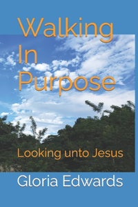 Walking In Purpose