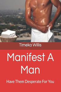 Manifest A Man