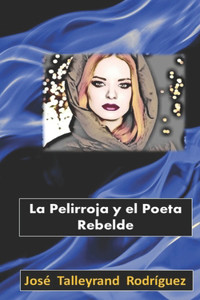 La Pelirroja y el Poeta Rebelde