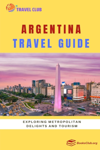 Argentina Travel Guide