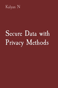 Secure Data with Privacy Methods