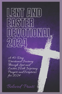 Lent and Easter Devotional 2024