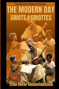 Modern Day Griots & Griottes