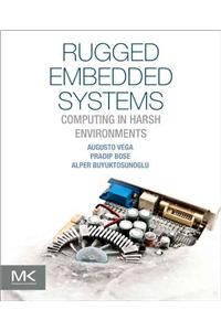 Rugged Embedded Systems: Computing in Harsh Environments