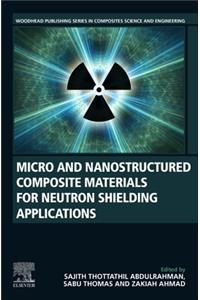 Micro and Nanostructured Composite Materials for Neutron Shielding Applications