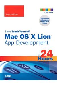Sams Teach Yourself Mac OS X Lion App Development in 24 Hours