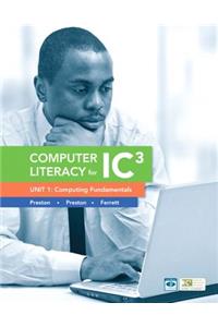 Computer Literacy for Ic3 Unit 1: Computing Fundamentals