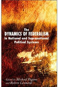Dynamics of Federalism in National and Supranational Political Systems
