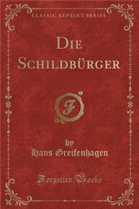 Die SchildbÃ¼rger (Classic Reprint)