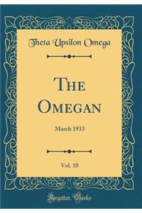 The Omegan, Vol. 10: March 1933 (Classic Reprint)