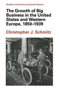 The Growth of Big Business in the United States and Western Europe, 1850 1939