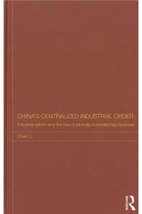 China's Centralized Industrial Order