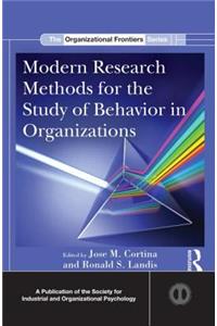 Modern Research Methods for the Study of Behavior in Organizations