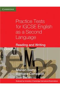 Practice Tests for Igcse English as a Second Language Reading and Writing Book 1