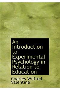 An Introduction to Experimental Psychology in Relation to Education