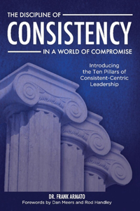 Discipline of Consistency in a World of Compromise