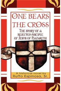 One Bears The Cross