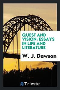 Quest and vision: essays in life and literature