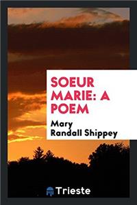 Soeur Marie: A Poem