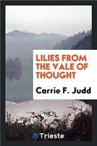 Lilies from the Vale of Thought