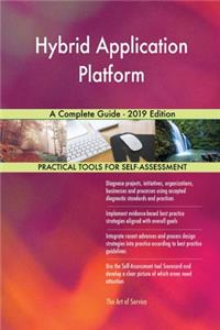Hybrid Application Platform A Complete Guide - 2019 Edition