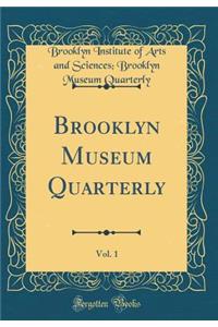 Brooklyn Museum Quarterly, Vol. 1 (Classic Reprint)