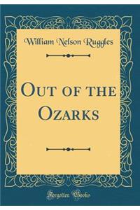 Out of the Ozarks (Classic Reprint)