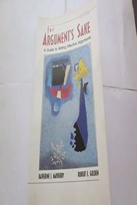 For Argument's Sake: a Guide to Writing Effective Arguments 2e