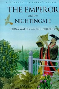 Emperor and the Nightingale (Bloomsbury Children's Classics)