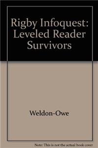 Rigby Infoquest: Leveled Reader Survivors