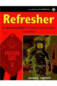 Refresher for Operating Safely in Hazardous Environments