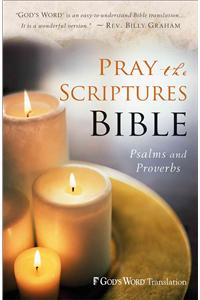 Pray the Scriptures Bible: Psalms and Proverbs