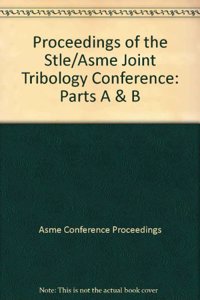 Proceedings of the Stle/Asme Joint Tribology Conference