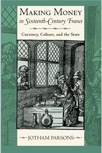 Making Money in Sixteenth-Century France