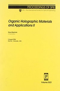 Organic Holographic Materials and Applications II